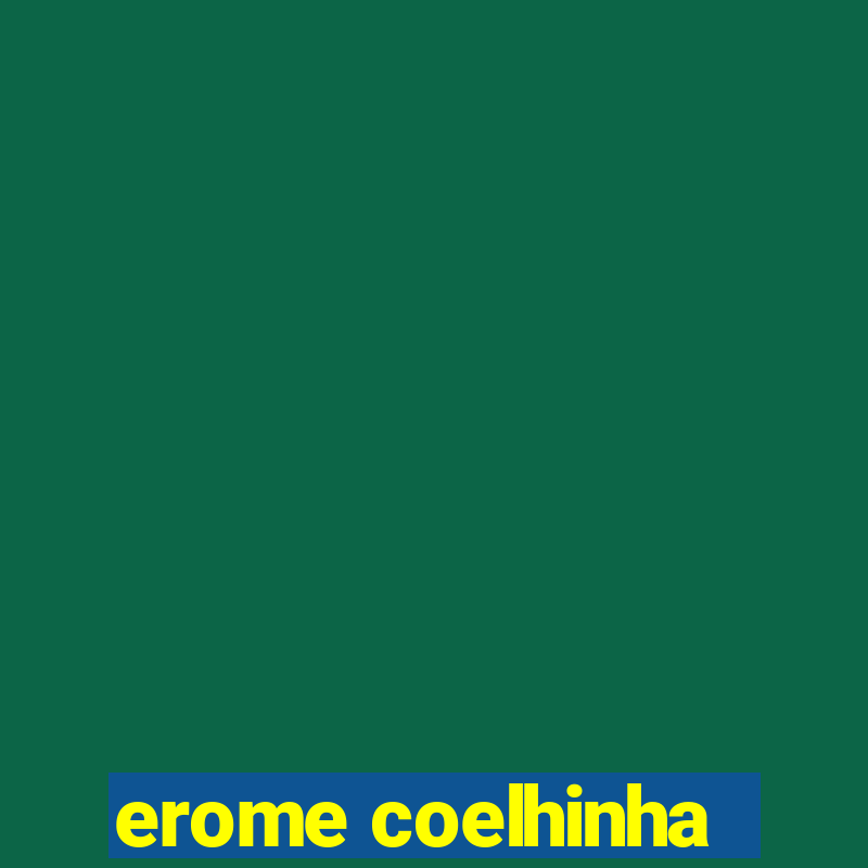 erome coelhinha